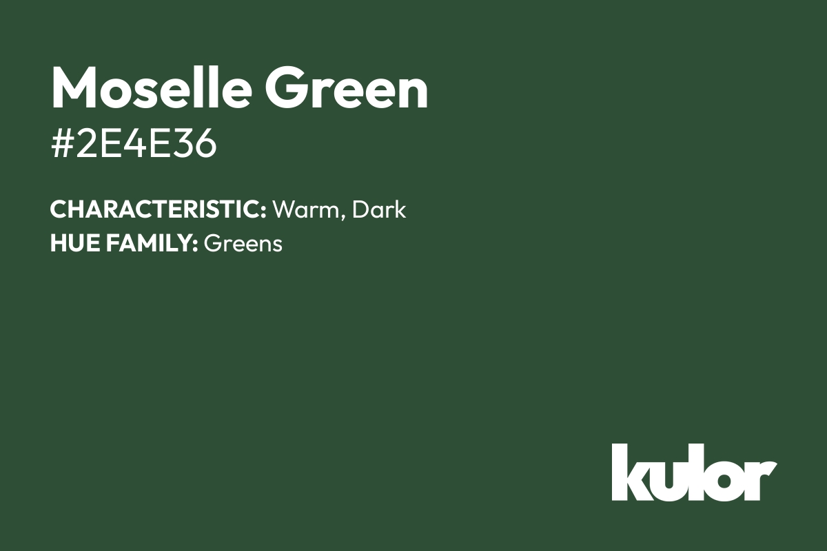 Moselle Green is a color with a HTML hex code of #2e4e36.