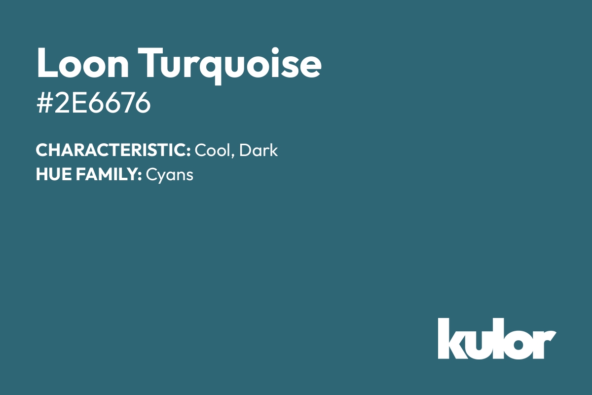 Loon Turquoise is a color with a HTML hex code of #2e6676.