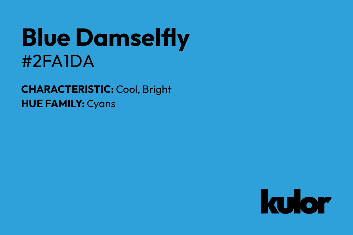 Blue Damselfly is a color with a HTML hex code of #2fa1da.