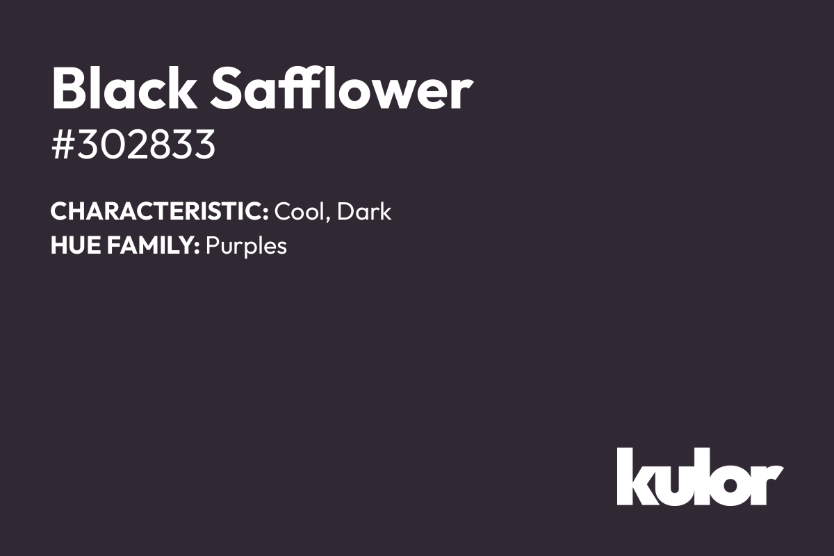 Black Safflower is a color with a HTML hex code of #302833.