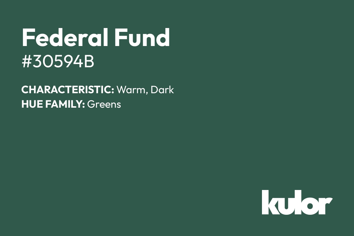 Federal Fund is a color with a HTML hex code of #30594b.