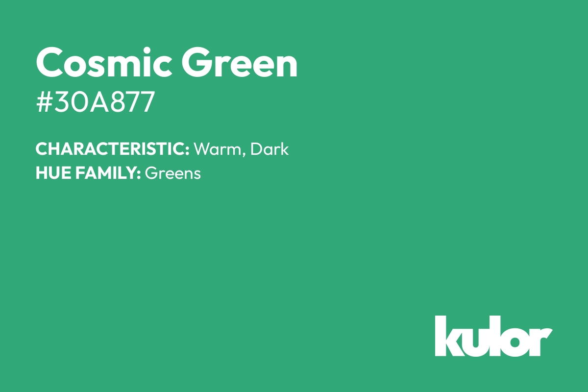 Cosmic Green is a color with a HTML hex code of #30a877.