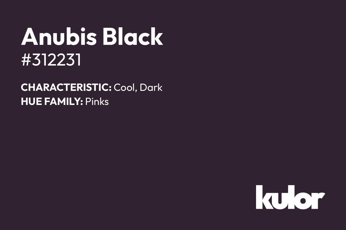 Anubis Black is a color with a HTML hex code of #312231.