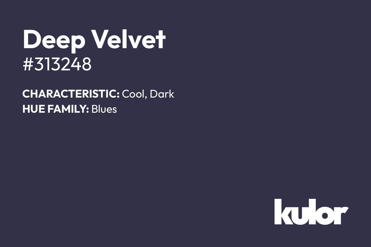 Deep Velvet is a color with a HTML hex code of #313248.