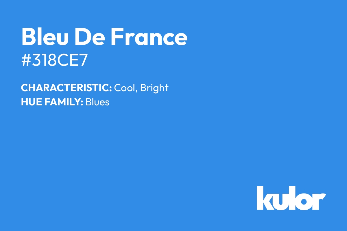 Bleu De France is a color with a HTML hex code of #318ce7.