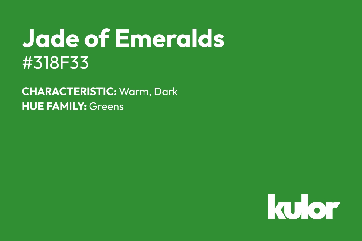 Jade of Emeralds is a color with a HTML hex code of #318f33.