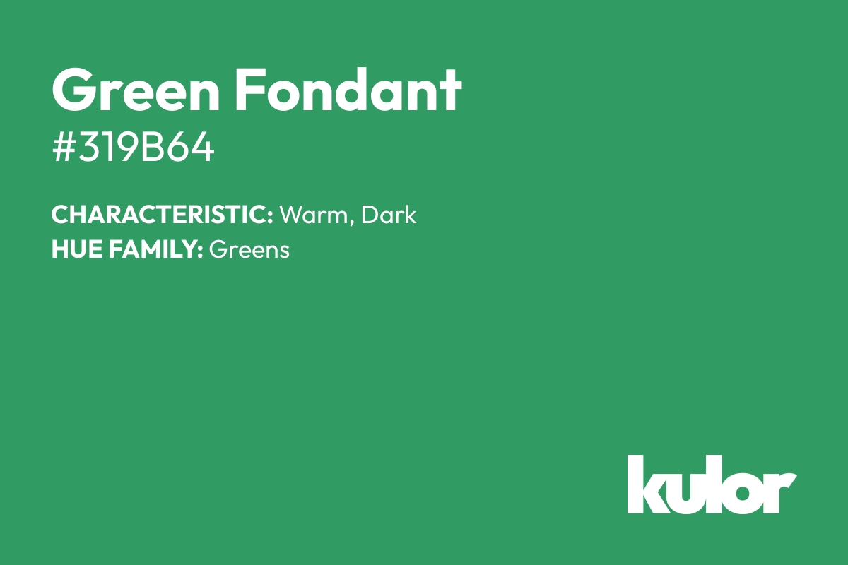 Green Fondant is a color with a HTML hex code of #319b64.