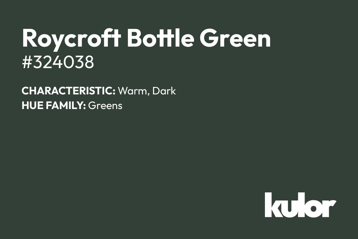 Roycroft Bottle Green is a color with a HTML hex code of #324038.