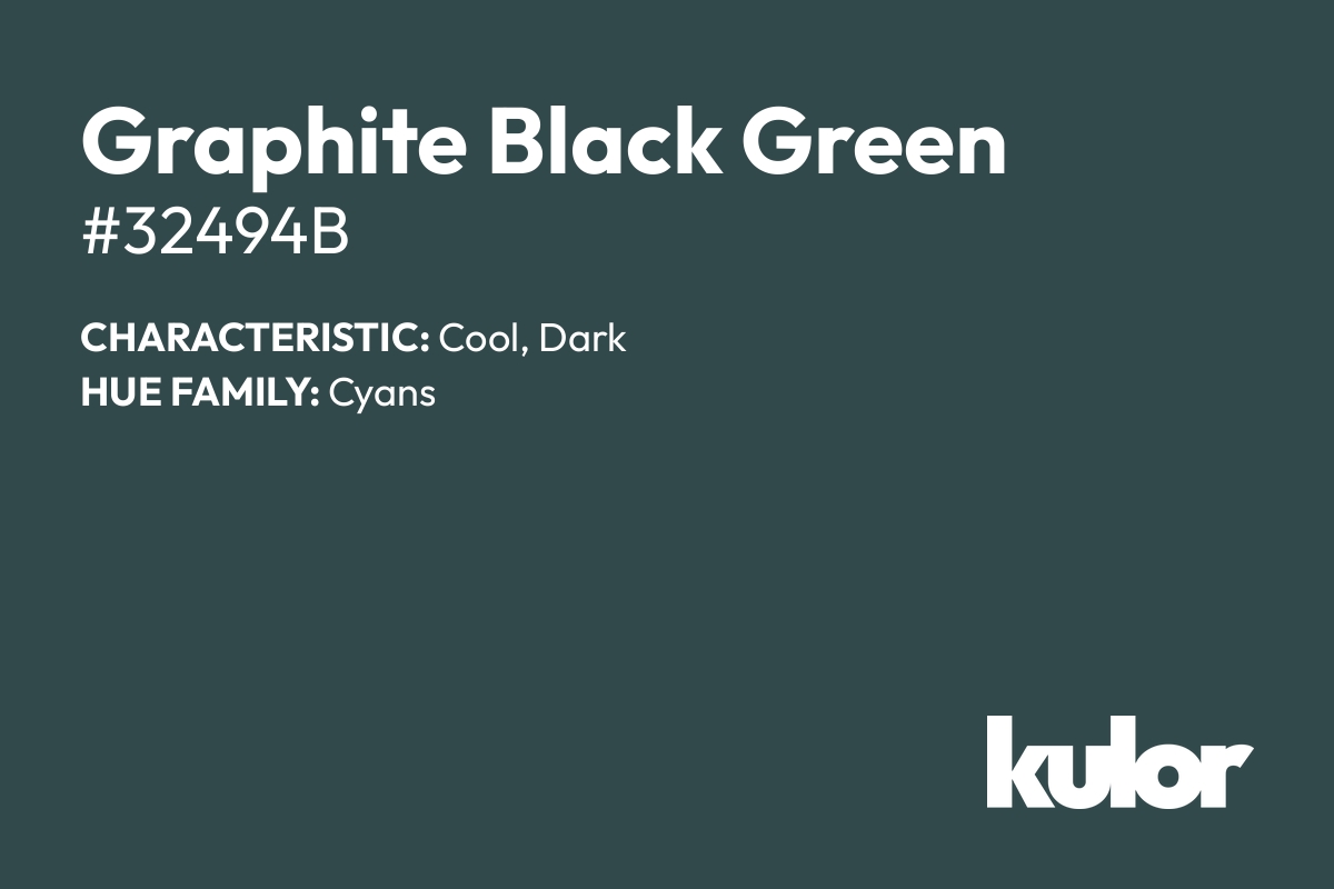 Graphite Black Green is a color with a HTML hex code of #32494b.