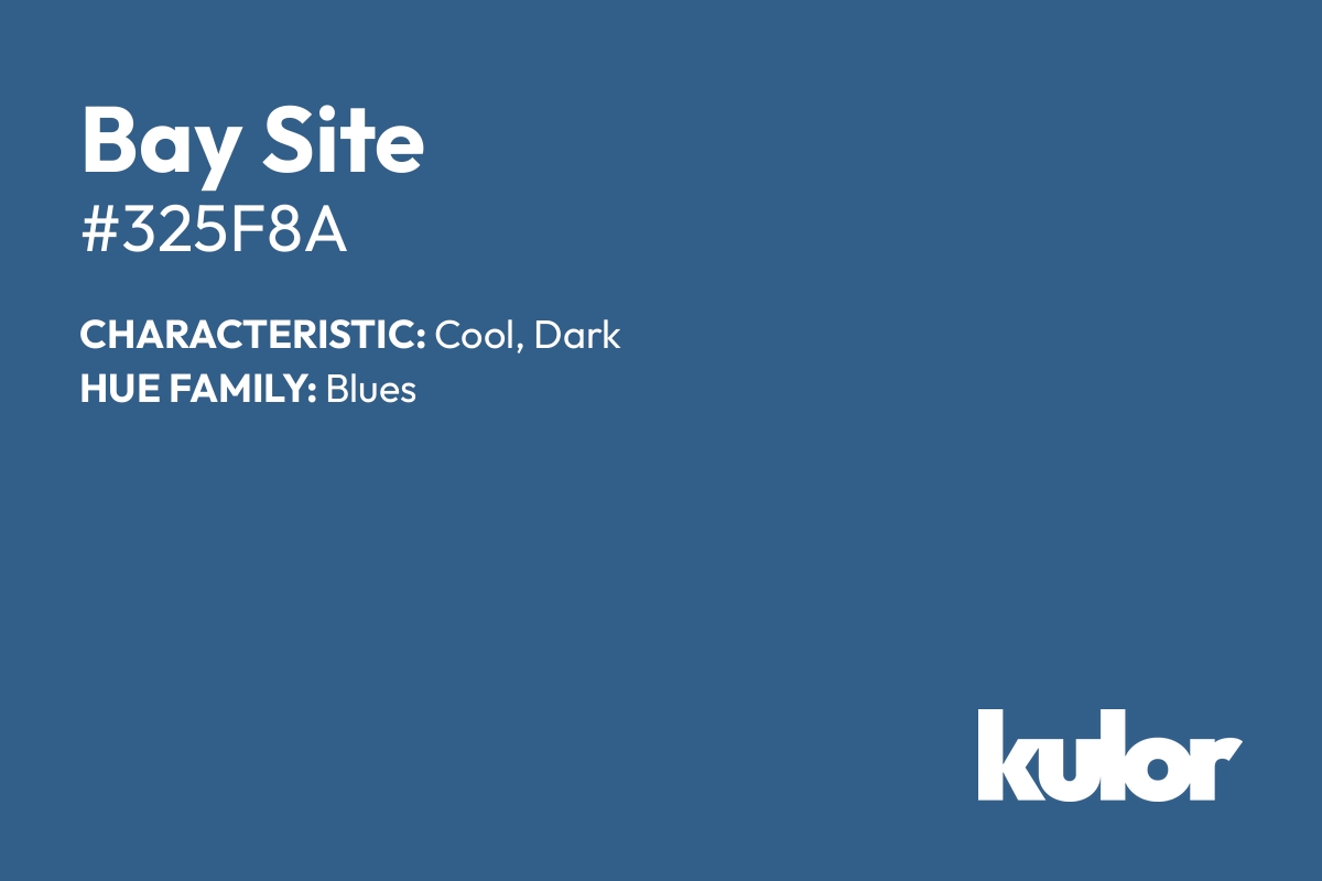 Bay Site is a color with a HTML hex code of #325f8a.