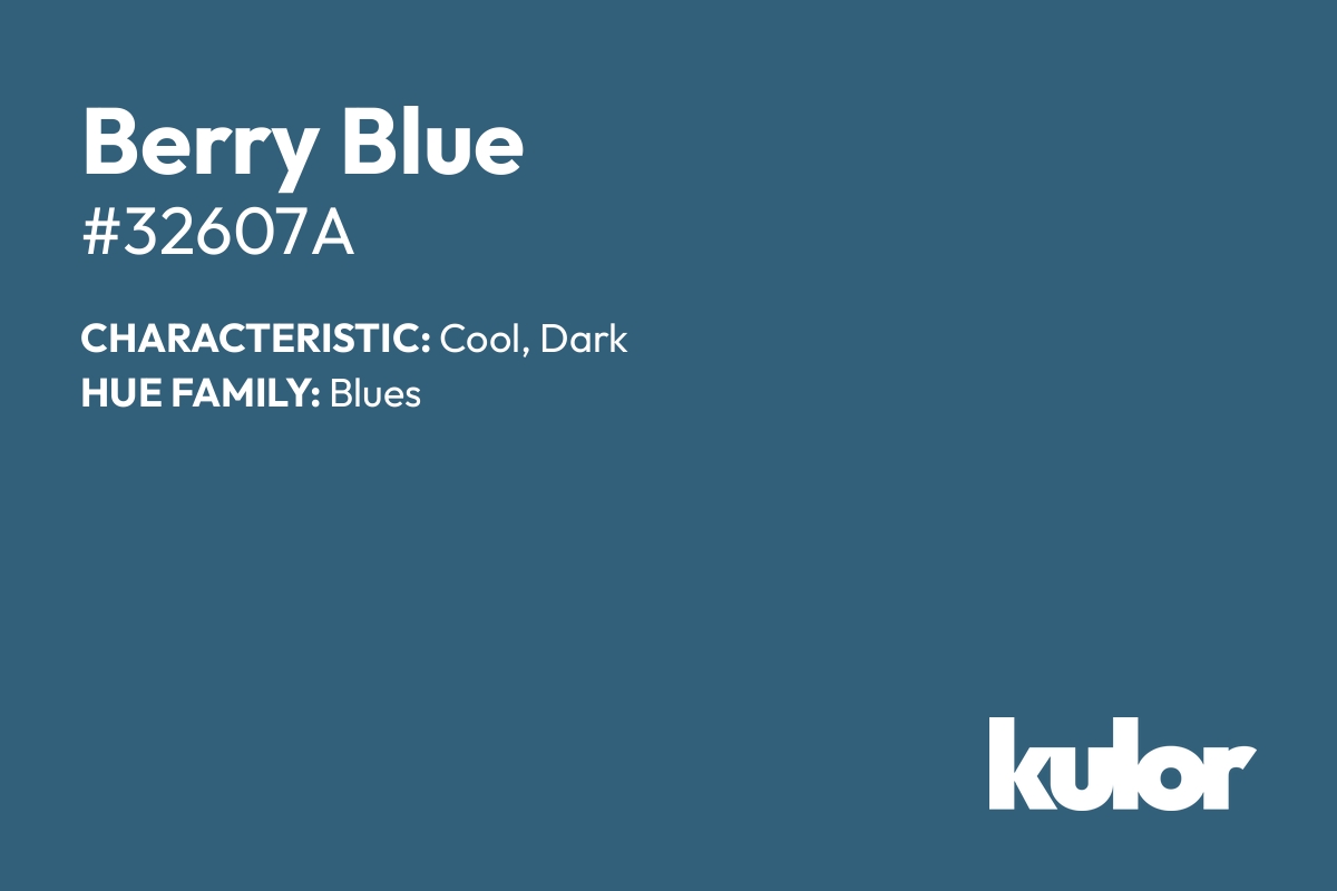 Berry Blue is a color with a HTML hex code of #32607a.