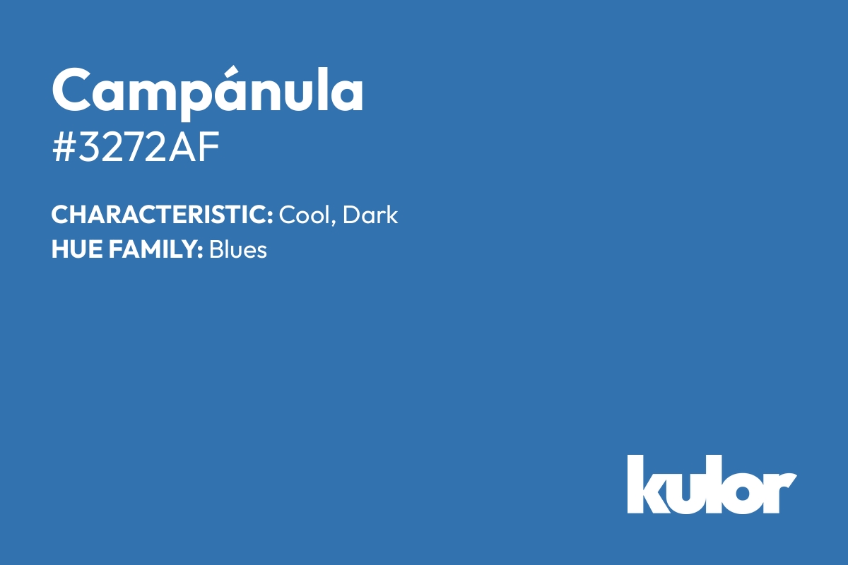Campánula is a color with a HTML hex code of #3272af.