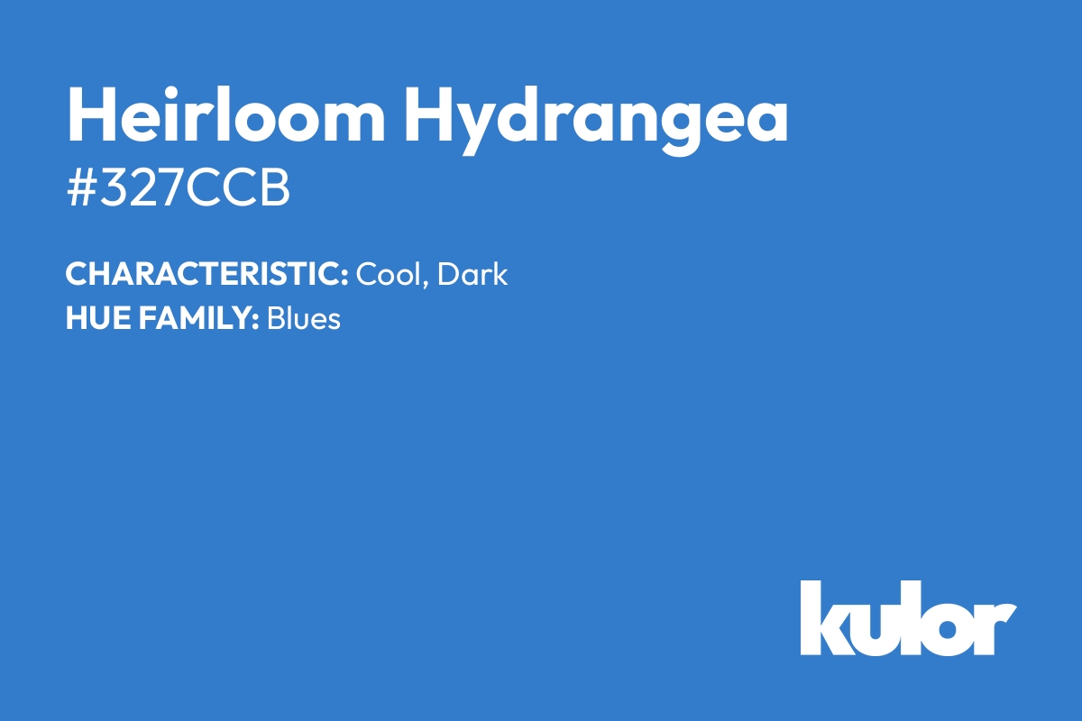 Heirloom Hydrangea is a color with a HTML hex code of #327ccb.