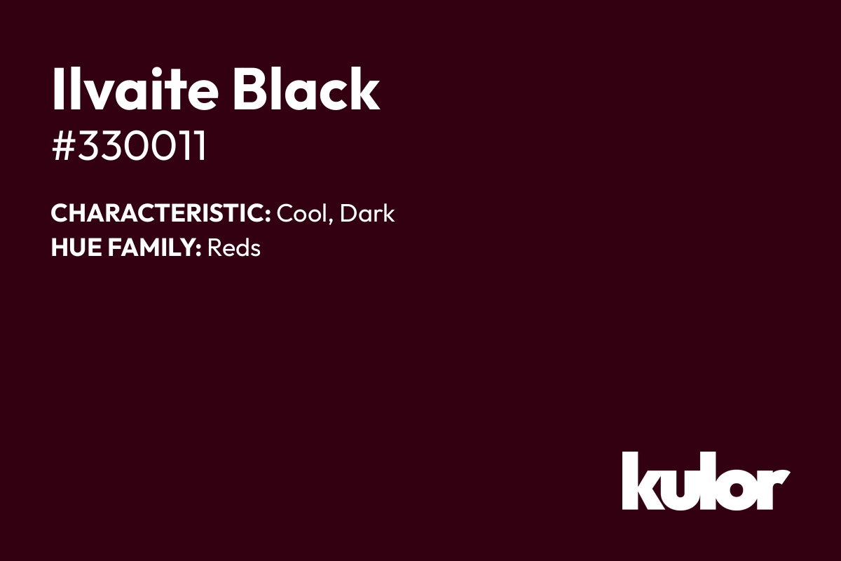 Ilvaite Black is a color with a HTML hex code of #330011.