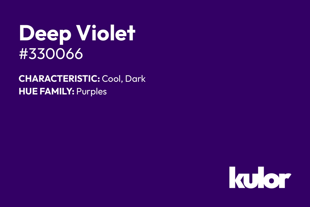 Deep Violet is a color with a HTML hex code of #330066.