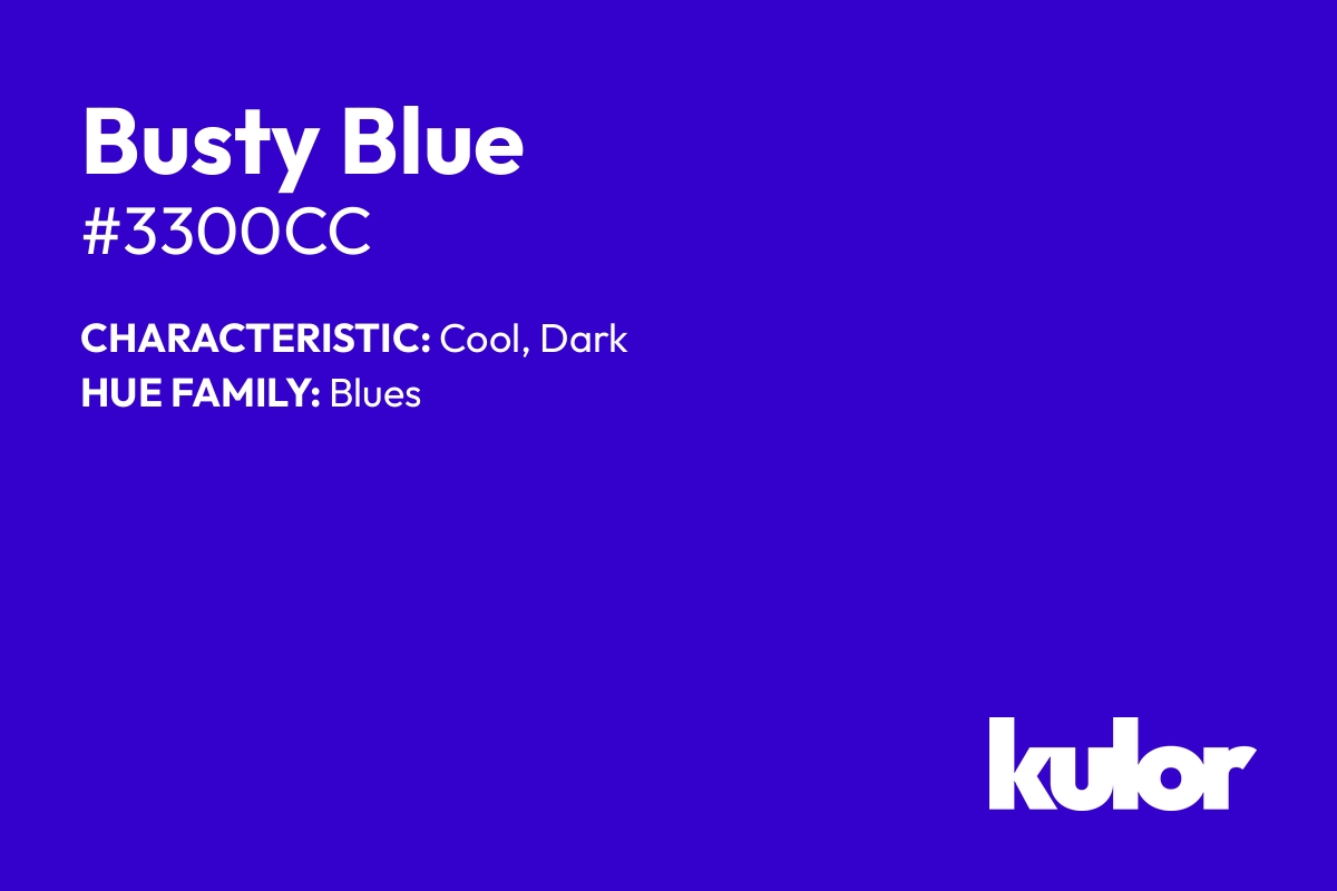 Busty Blue is a color with a HTML hex code of #3300cc.