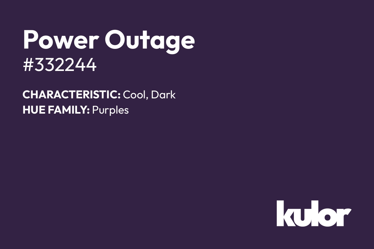 Power Outage is a color with a HTML hex code of #332244.