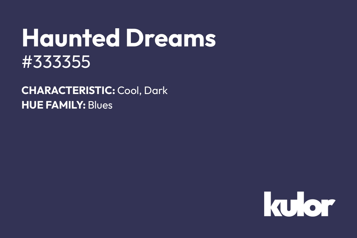 Haunted Dreams is a color with a HTML hex code of #333355.