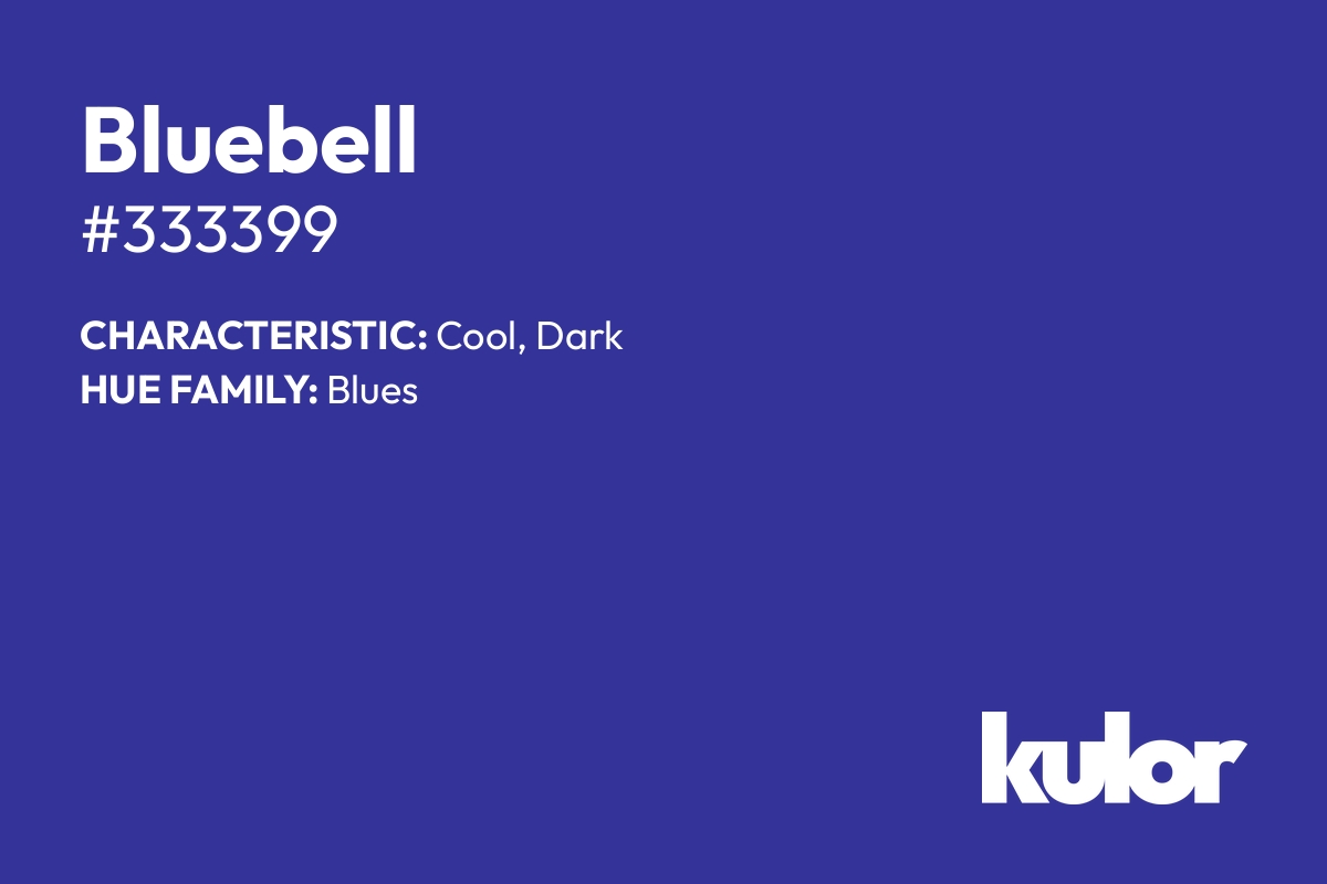 Bluebell is a color with a HTML hex code of #333399.