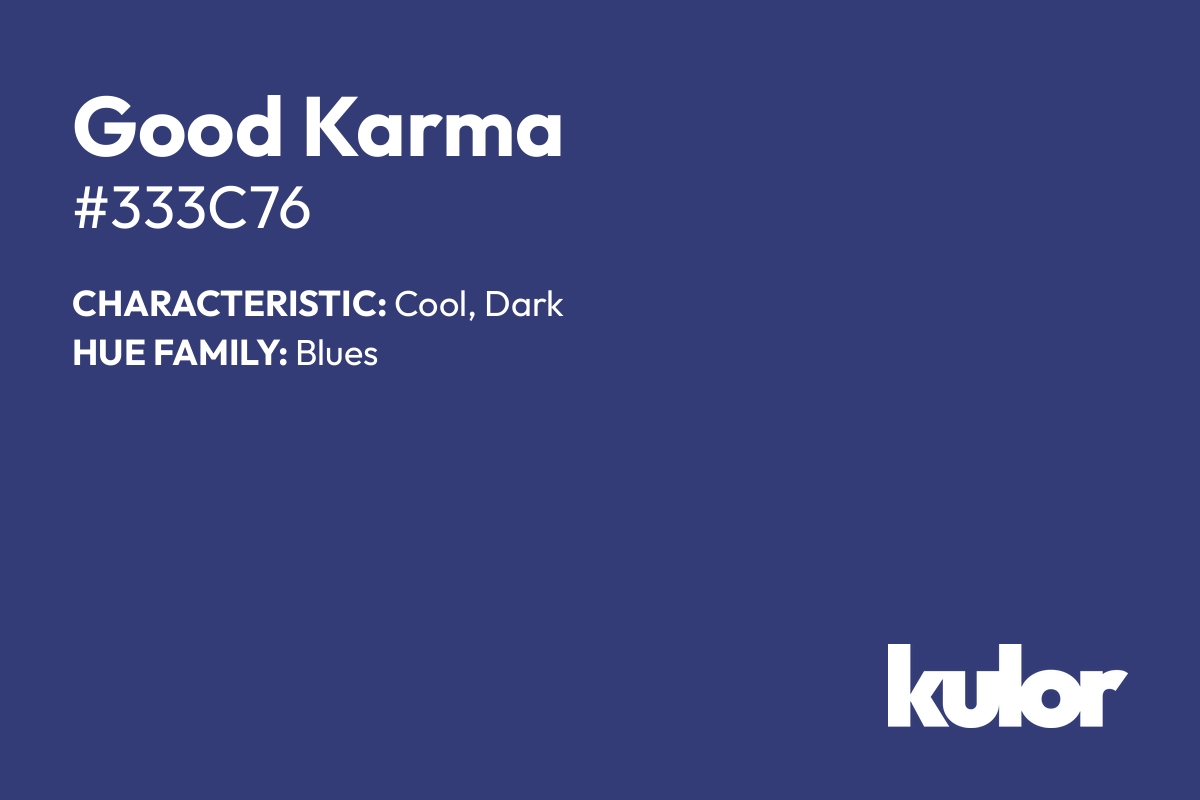 Good Karma is a color with a HTML hex code of #333c76.