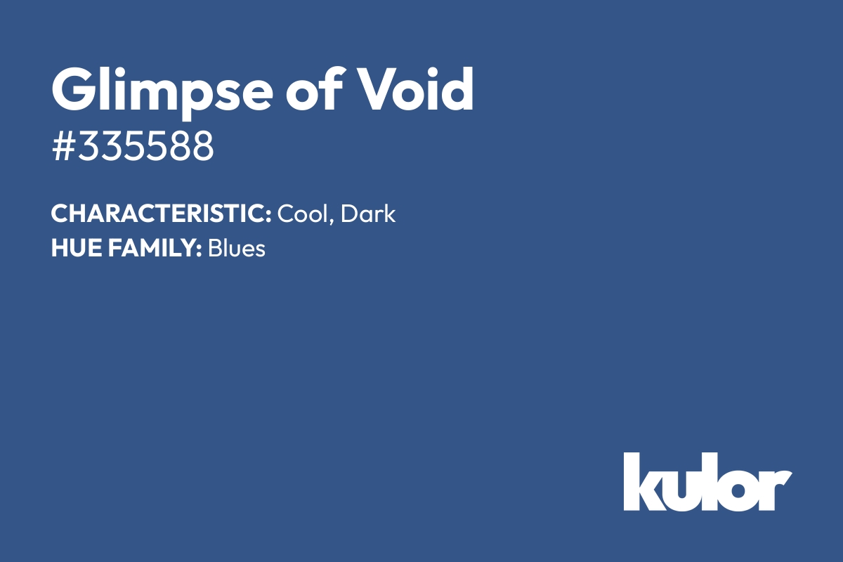 Glimpse of Void is a color with a HTML hex code of #335588.