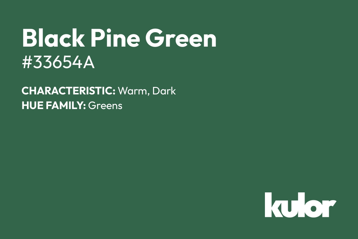 Black Pine Green is a color with a HTML hex code of #33654a.