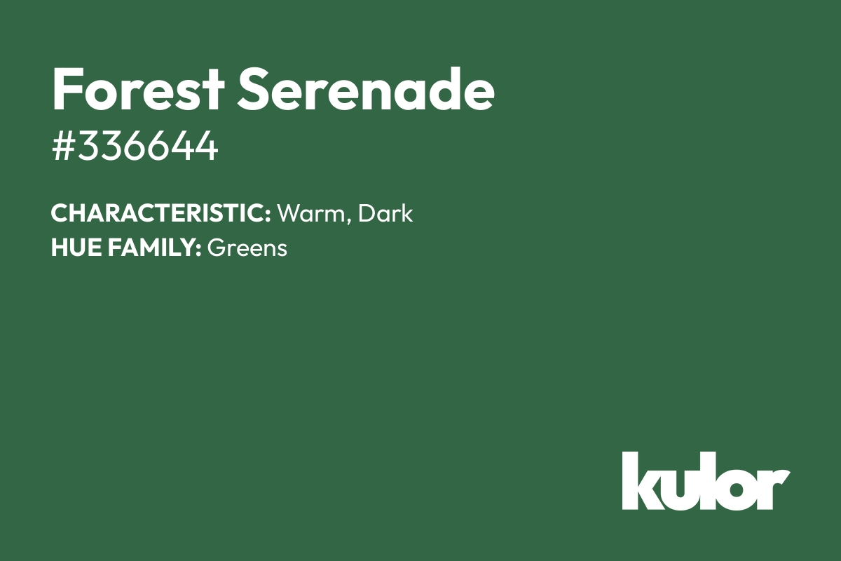 Forest Serenade is a color with a HTML hex code of #336644.