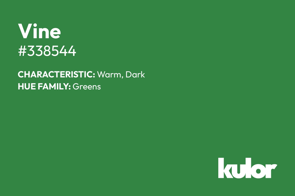 Vine is a color with a HTML hex code of #338544.