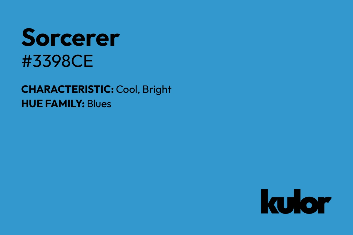 Sorcerer is a color with a HTML hex code of #3398ce.