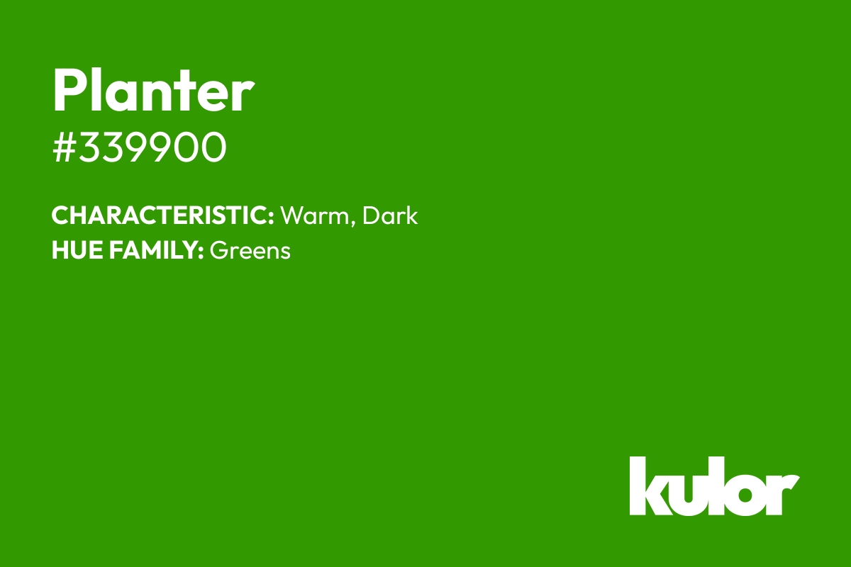 Planter is a color with a HTML hex code of #339900.