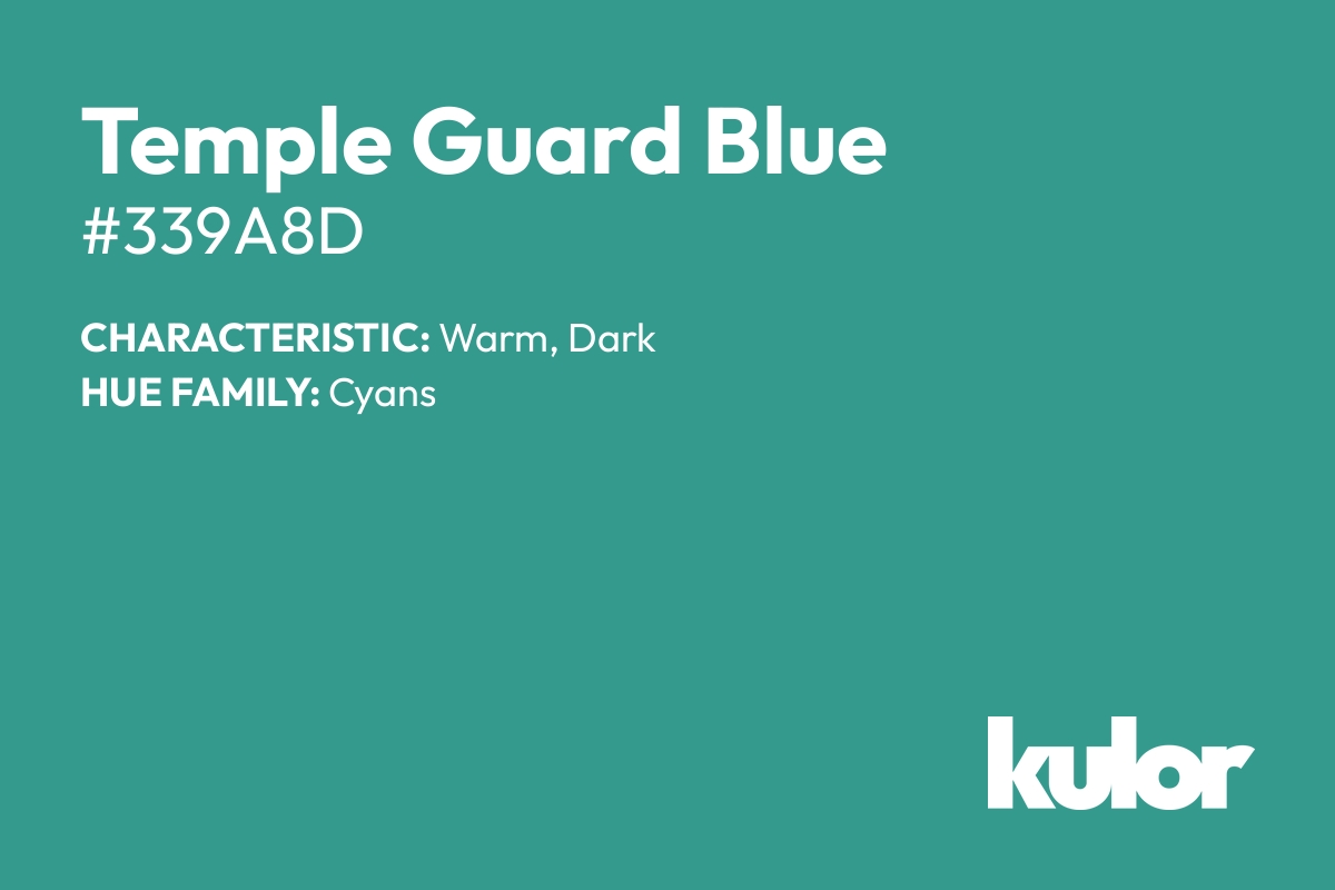 Temple Guard Blue is a color with a HTML hex code of #339a8d.