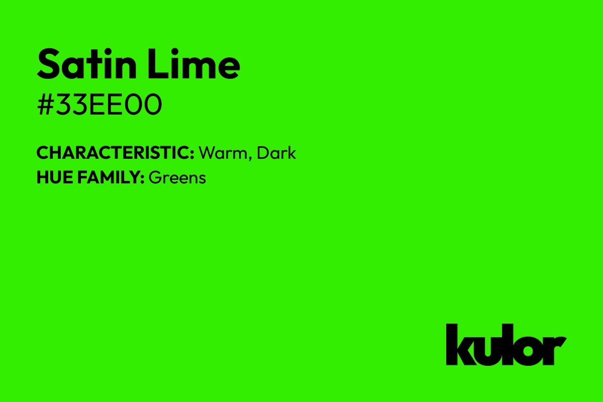 Satin Lime is a color with a HTML hex code of #33ee00.