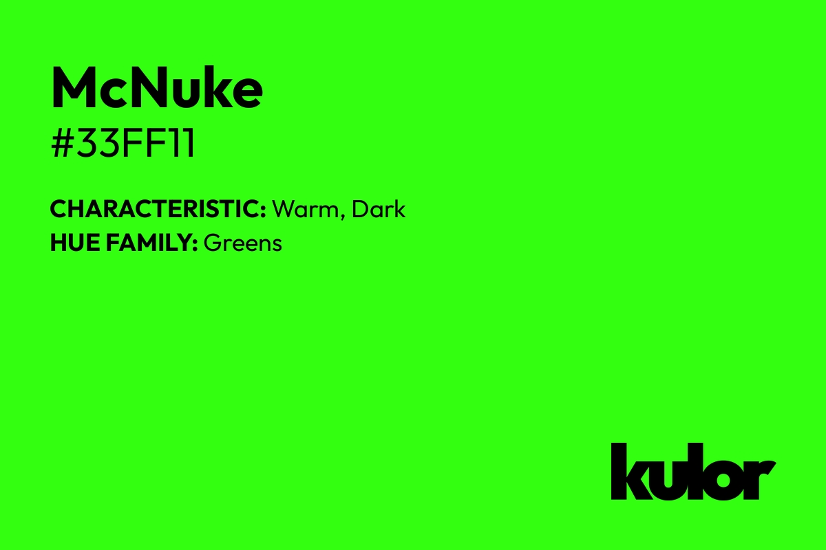 McNuke is a color with a HTML hex code of #33ff11.