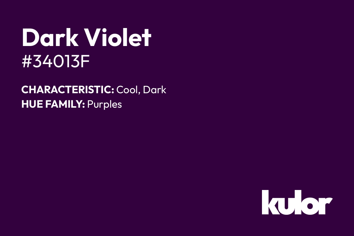 Dark Violet is a color with a HTML hex code of #34013f.