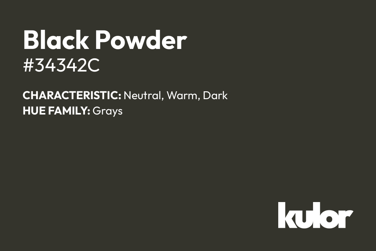 Black Powder is a color with a HTML hex code of #34342c.