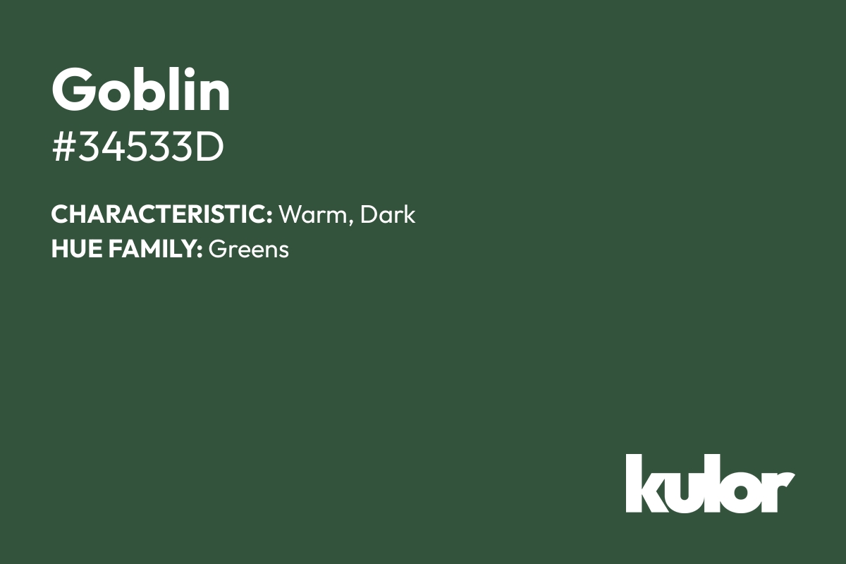 Goblin is a color with a HTML hex code of #34533d.