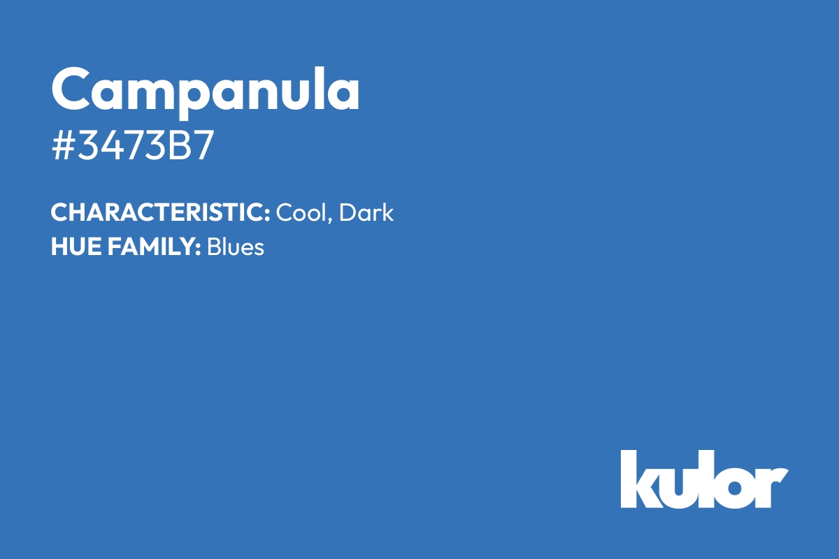 Campanula is a color with a HTML hex code of #3473b7.