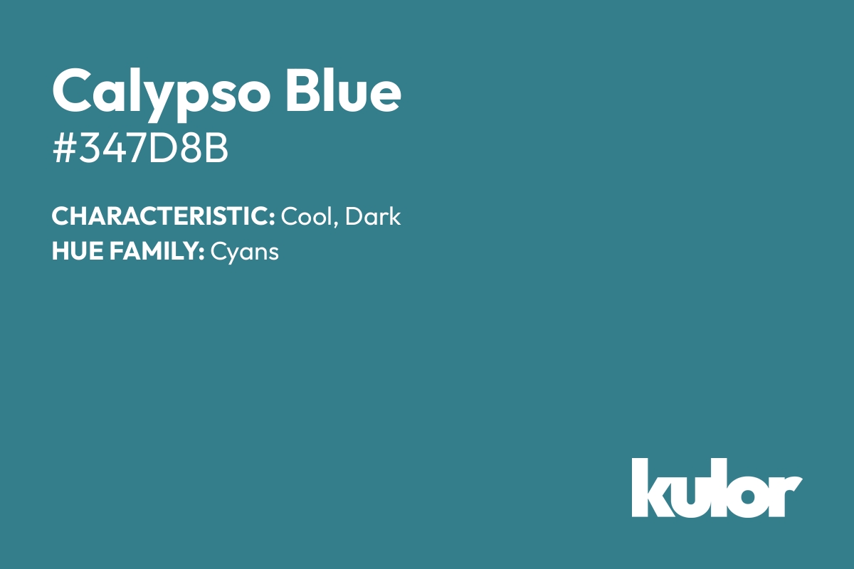 Calypso Blue is a color with a HTML hex code of #347d8b.