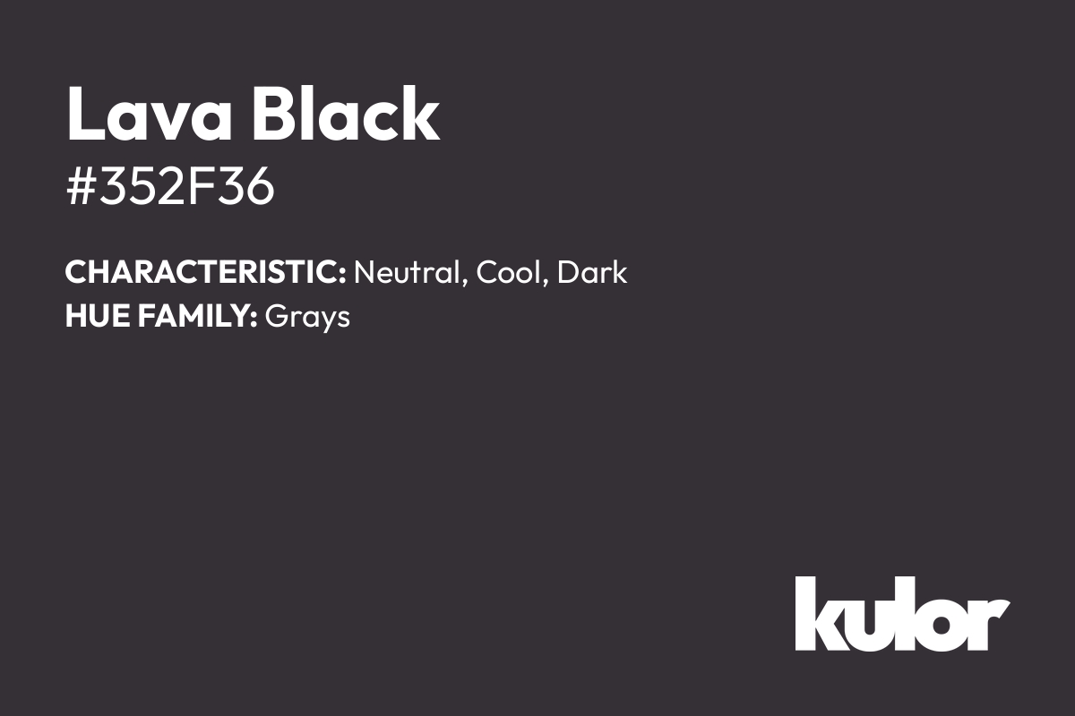 Lava Black is a color with a HTML hex code of #352f36.