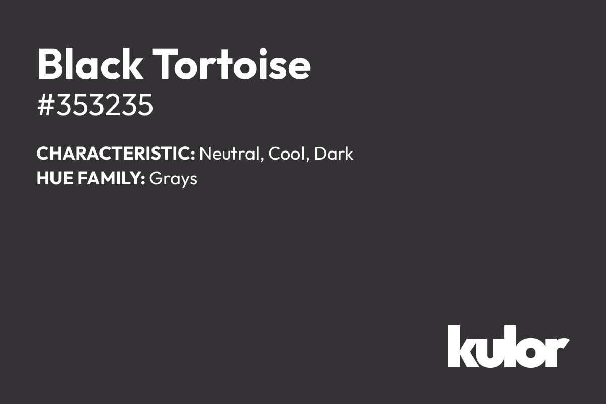 Black Tortoise is a color with a HTML hex code of #353235.