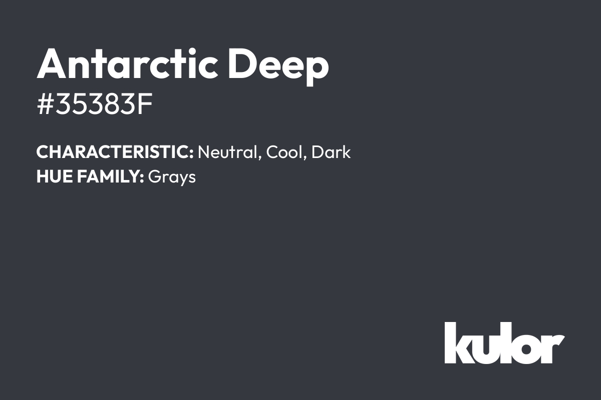 Antarctic Deep is a color with a HTML hex code of #35383f.