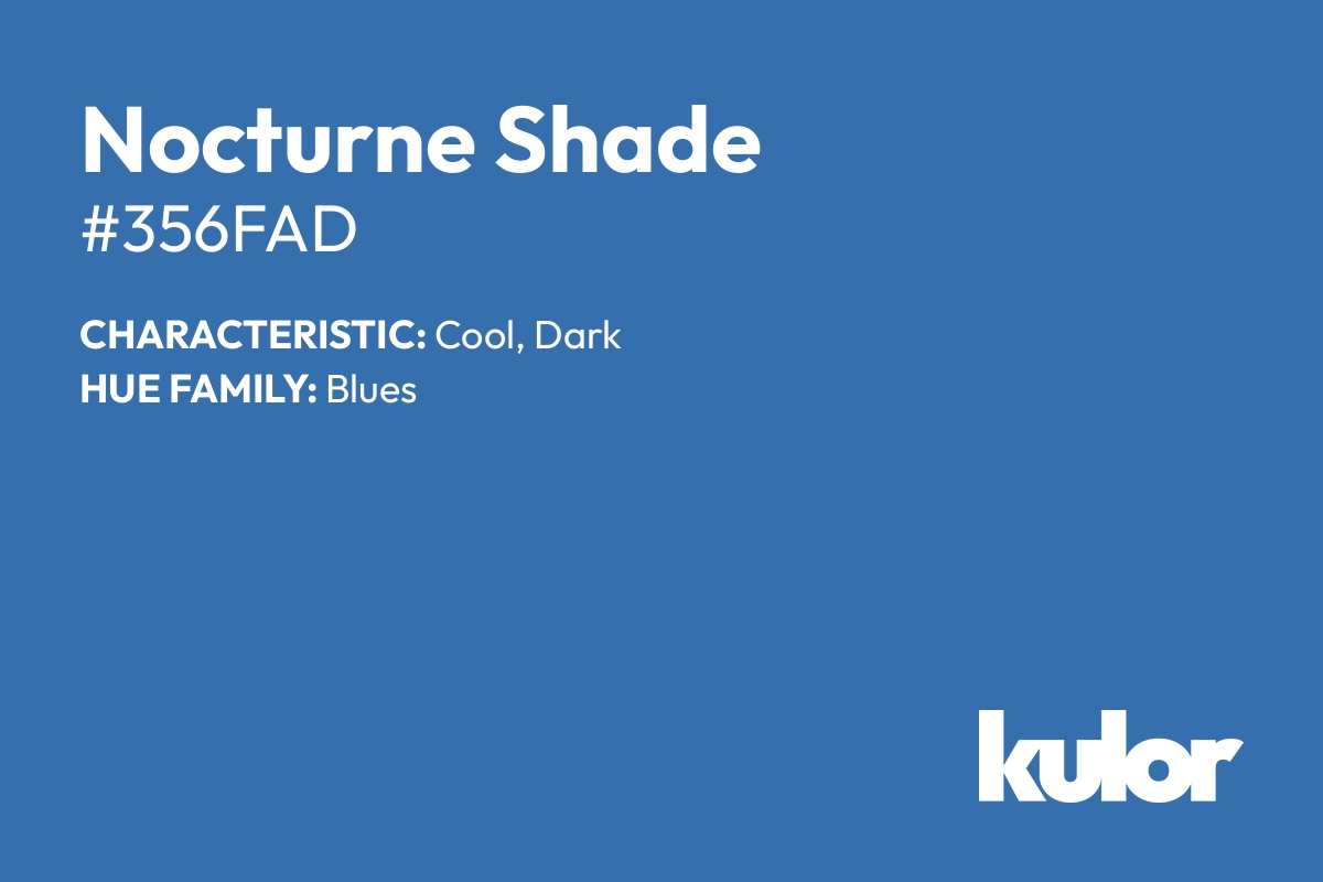 Nocturne Shade is a color with a HTML hex code of #356fad.