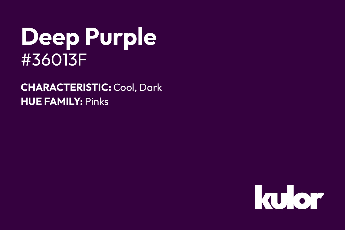 Deep Purple is a color with a HTML hex code of #36013f.