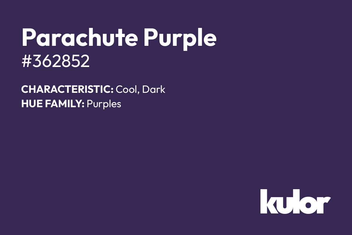 Parachute Purple is a color with a HTML hex code of #362852.