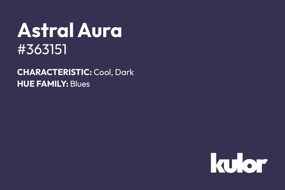 Astral Aura is a color with a HTML hex code of #363151.