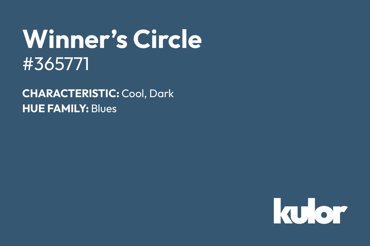 Winner’s Circle is a color with a HTML hex code of #365771.