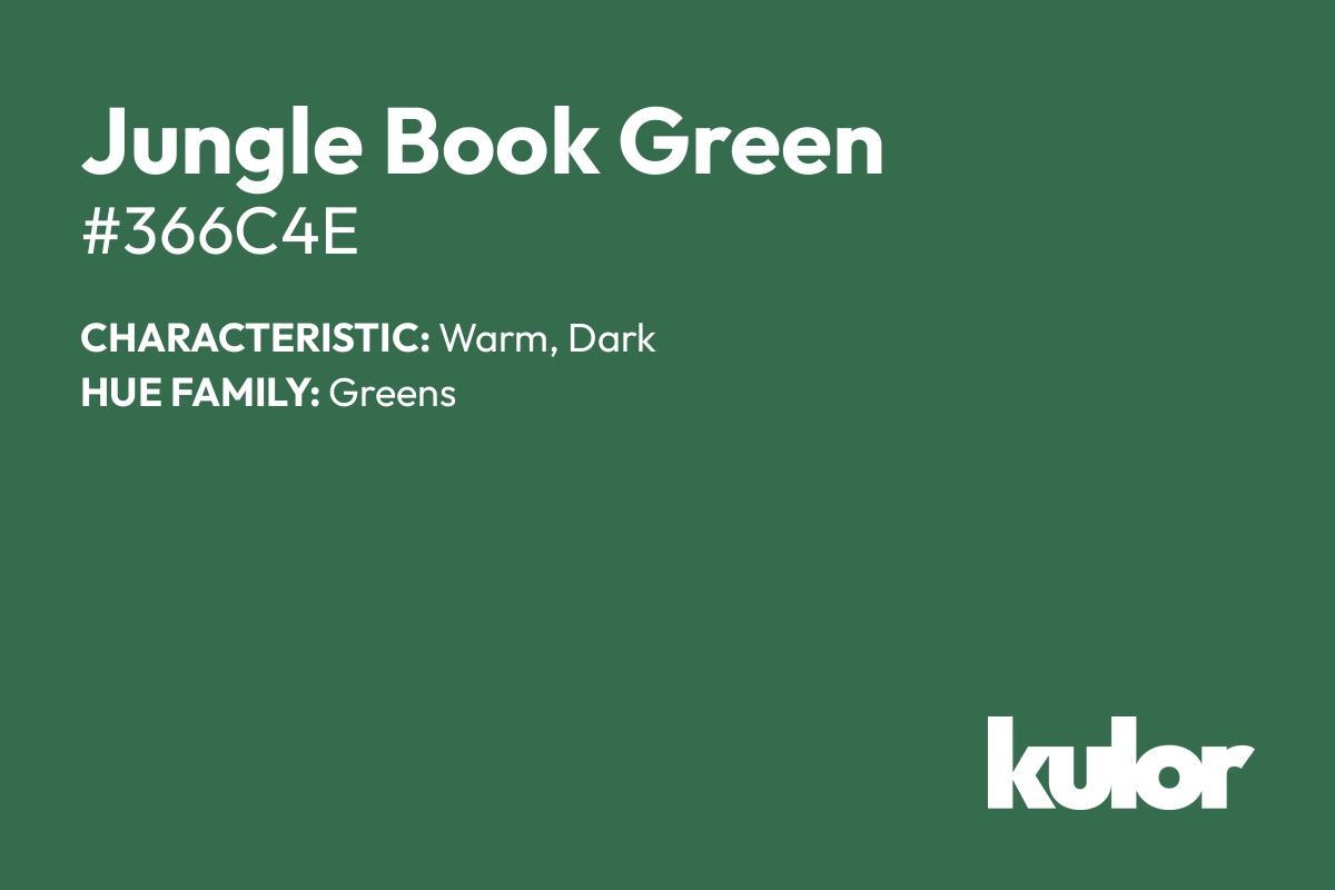 Jungle Book Green is a color with a HTML hex code of #366c4e.