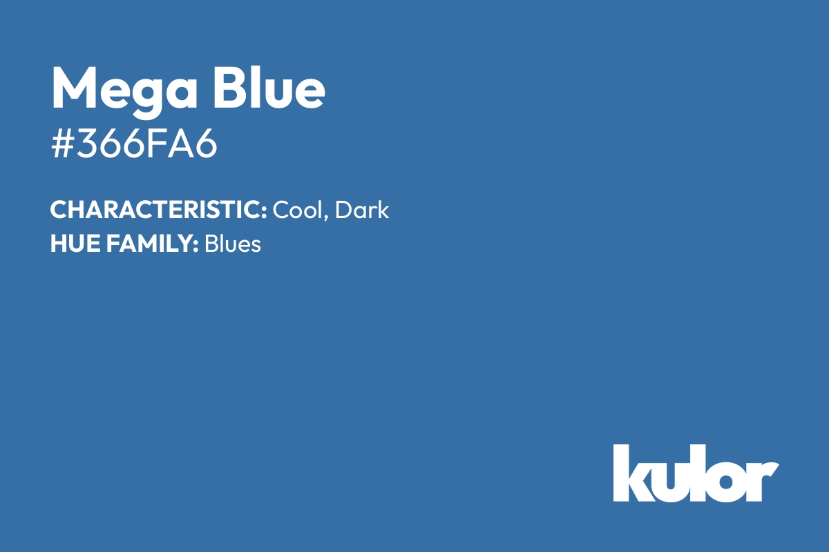 Mega Blue is a color with a HTML hex code of #366fa6.