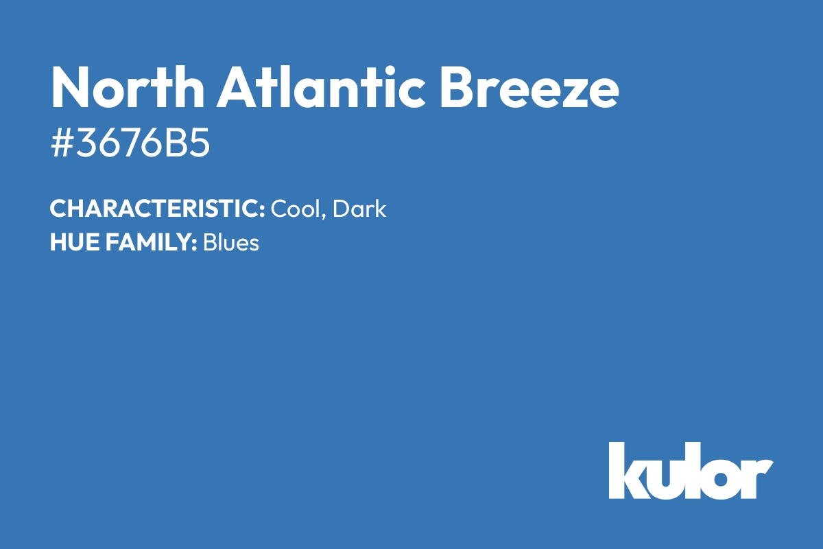 North Atlantic Breeze is a color with a HTML hex code of #3676b5.