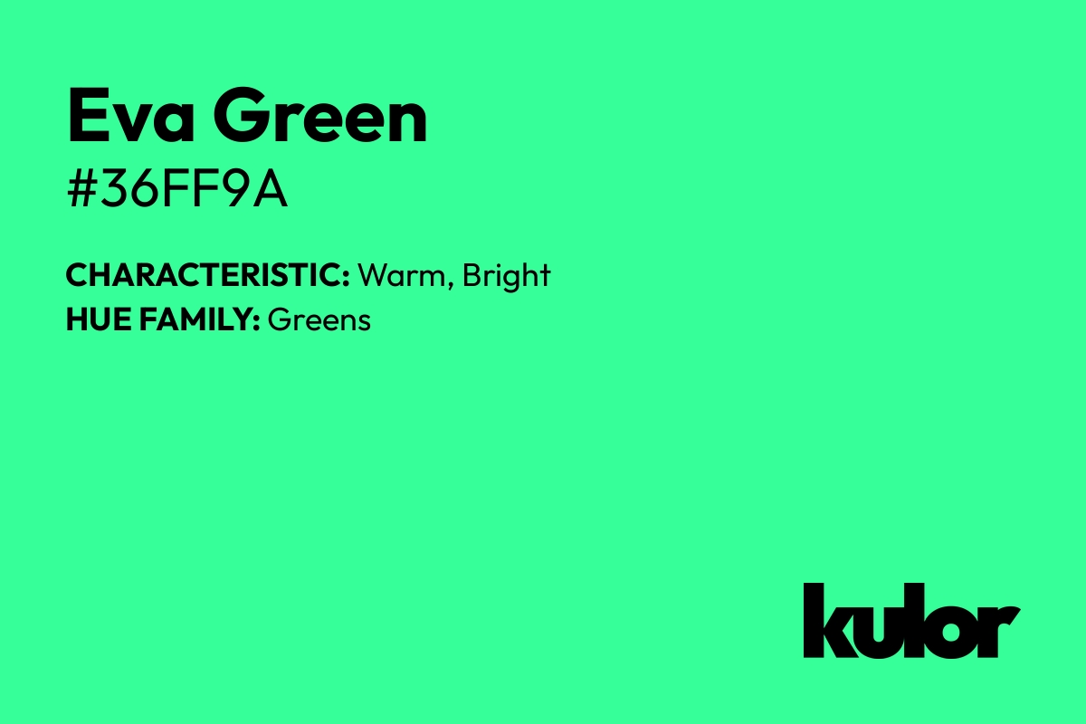 Eva Green is a color with a HTML hex code of #36ff9a.